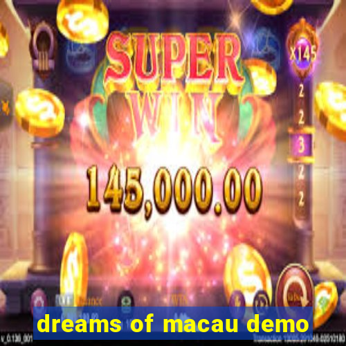 dreams of macau demo